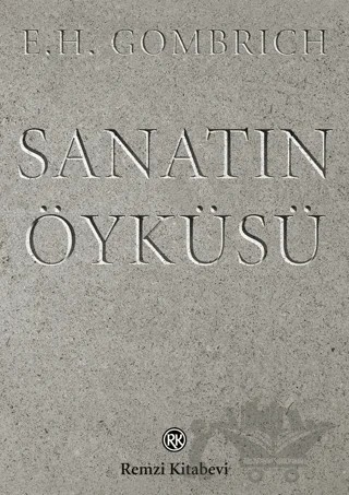 Sanatın Öyküsü – E. H. Gombrich – Remzi Kitabevi kitap kapağı