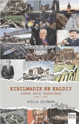 Kırılmadık Ne Kaldı? – Atilla Çilingir – Derin Yayınları kitap kapağı