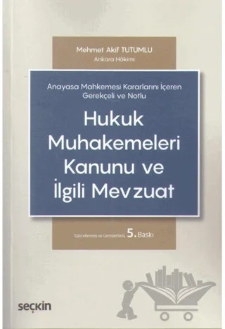 Hukuk Muhakemeleri Kanunu ve İlgili Mevzuat – Mehmet Akif Tutumlu – Seçkin Yayıncılık kitap kapağı