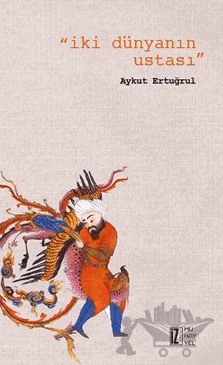İki Dünyanın Ustası – Aykut Ertuğrul – İz Yayıncılık kitap kapağı