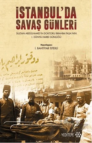 İstanbul’da Savaş Günleri – İ. Bahtiyar İstekli – Yeditepe Yayınevi kitap kapağı