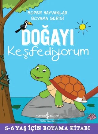 Doğayı Keşfediyorum - Süper Hayvanlar Boyama Serisi – Kolektif – İş Bankası Kültür Yayınları kitap kapağı