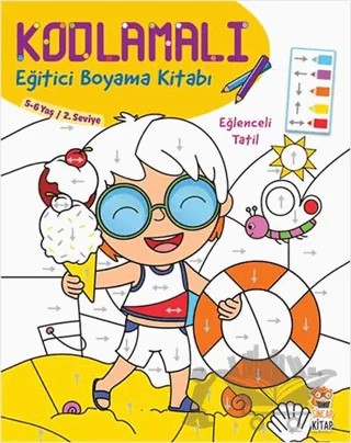 Kodlamalı Eğitici Boyama Kitabı - Eğlenceli Tatil (5- 6 Yaş 2. Seviye) – Kolektif – Sincap Kitap kitap kapağı