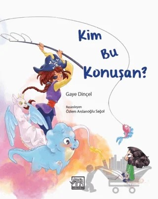 Kim Bu Konuşan? – Gaye Dinçel – Gergedan Yayınları kitap kapağı