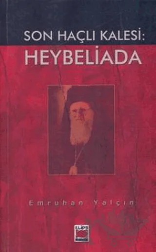 Son Haçlı Kalesi: Heybeliada – Emruhan Yalçın – Elips Kitap kitap kapağı
