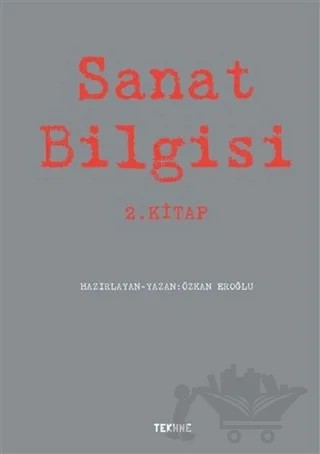 Sanat Bilgisi - 2. Kitap – Özkan Eroğlu – Tekhne Yayınları kitap kapağı