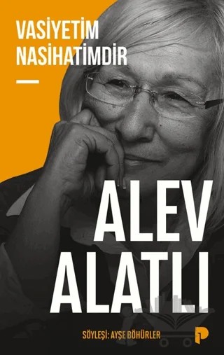 Vasiyetim Nasihatimdir – Alev Alatlı – Pınar Yayınları kitap kapağı