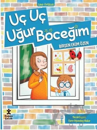 Zıpır Öyküler 1 - Uç Uç Uğur Böceğim – Birsen Ekim Özen – Doğan Çocuk kitap kapağı