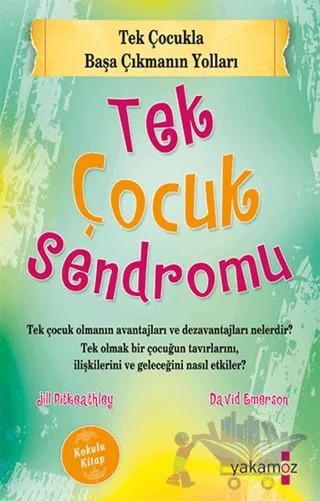 Tek Çocuk Sendromu (Kokulu Kitap) – David Emerson, Jill Pitkeathley – Yakamoz Yayınevi kitap kapağı
