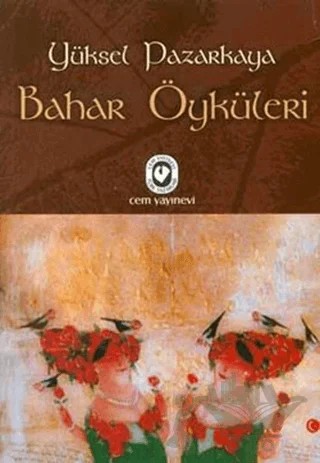 Bahar Öyküleri – Yüksel Pazarkaya – Cem Yayınevi kitap kapağı