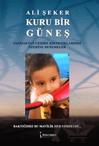 Kuru Bir Güneş – Ali Şeker – İkinci Adam Yayınları kitap kapağı