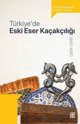 Türkiye’de Eski Eser Kaçakçılığı – Hasret Gümüş – Palet Yayınları kitap kapağı