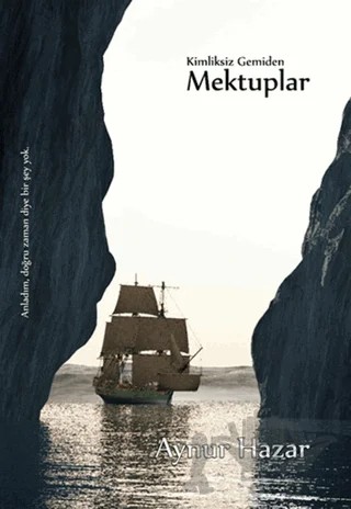 Kimliksiz Gemiden Mektuplar – Aynur Hazar – Başka Yerler Yayınları kitap kapağı