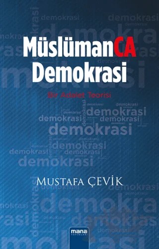 Müslümanca Demokrasi – Mustafa Çevik – Mana Yayınları kitap kapağı