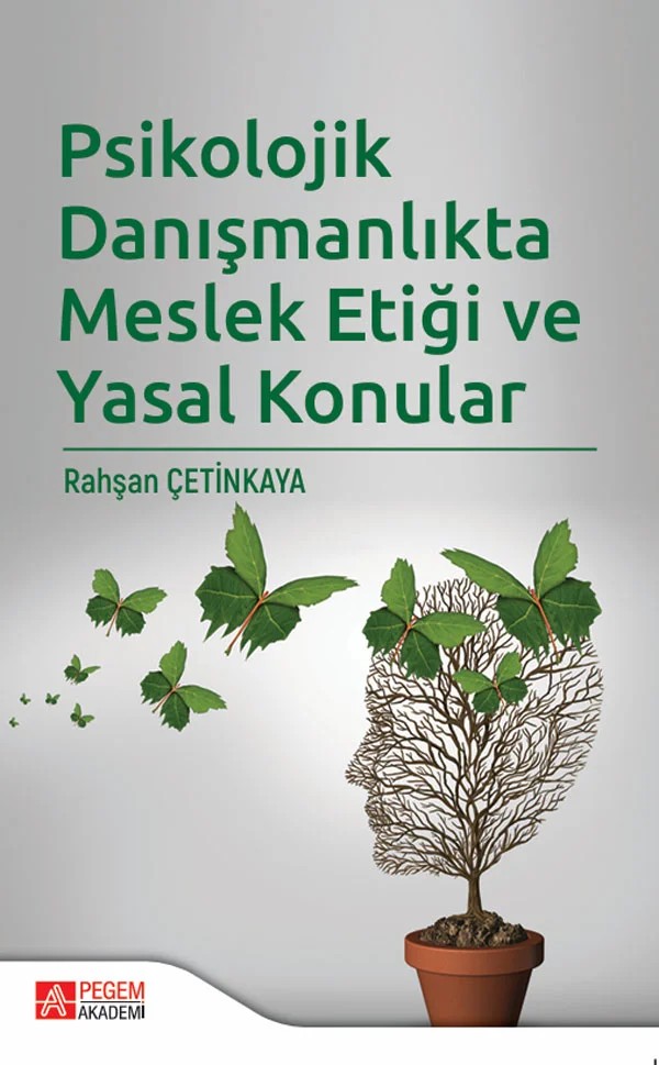 Psikolojik Danışmanlıkta Meslek Etiği ve Yasal Konular – Rahşan Çetinkaya – Pegem Akademi Yayıncılık kitap kapağı