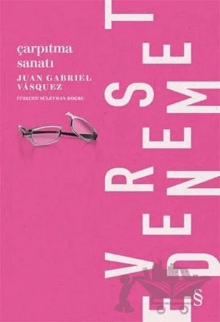 Çarpıtma Sanatı – Juan Gabriel Vasquez – Everest Yayınları kitap kapağı