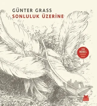 Sonluluk Üzerine – Günter Grass – Kırmızı Kedi Yayınevi kitap kapağı