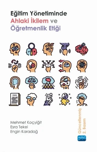 Eğitim Yönetiminde Ahlaki İkilem ve Öğretmenlik Etiği – Mehmet Koçyiğit, Esra Tekel, Engin Karadağ – Nobel Akademik Yayıncılık kitap kapağı