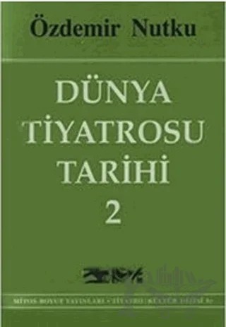 Dünya Tiyatrosu Tarihi 2 – Özdemir Nutku – Mitos Boyut Yayınları kitap kapağı