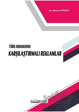 Türk Hukukunda Karşılaştırmalı Reklamlar – Baran Güney – Platon Hukuk kitap kapağı