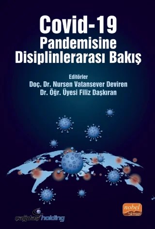 Covid-19 Pandemisine Disiplinlerarası Bakış – Adile Tümer, Ayşe Yıldız Özsalmanlı, Aytaç Pekmezci, Büşra Doğan, Büşra Halis Öztürk, Caner Akbaba, Cem Dişbudak, Çağlar Özbek, Damla Yelek, Doğan Bıçkı, Duygu Duman, Emine Yılmaz, Erdoğan Gavcar, Filiz Daşkıran, Filiz Karadağ, Füsun Özerdem, Gaye Gökalp Yılmaz, Gonca Akgün Güngör, Gözde Aygün, Gözd – Nobel Bilimsel Eserler kitap kapağı