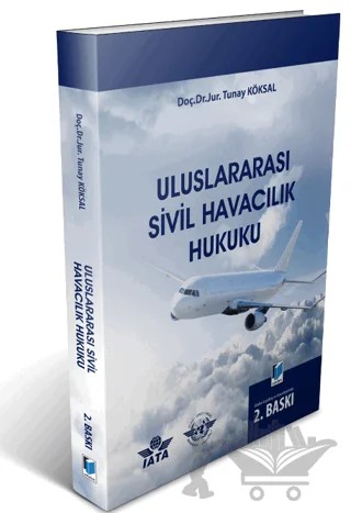 Uluslararası Sivil Havacılık Hukuku – Tunay Köksal – Adalet Yayınevi kitap kapağı