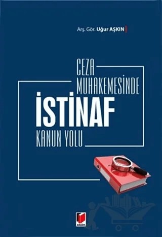 Ceza Muhakemesinde İstinaf Kanun Yolu – Uğur Aşkın – Adalet Yayınevi kitap kapağı