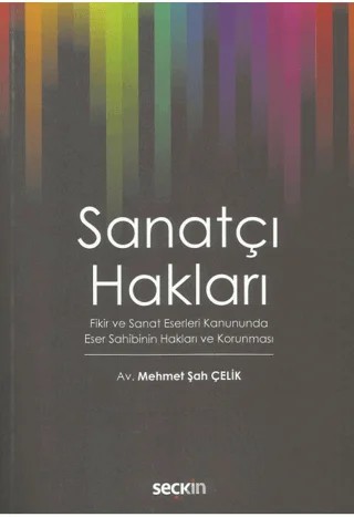 Sanatçı Hakları – Mehmet Şah Çelik – Seçkin Yayıncılık kitap kapağı