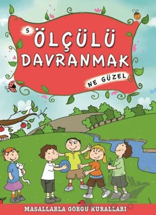 Ölçülü Davranmak Ne Güzel – Münire Şafak – Timaş Çocuk kitap kapağı