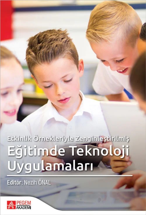 Eğitimde Teknoloji Uygulamaları – Nezih Önal, Aslı Saylan, Esra Kızılay, Ferhat Ermiş, Hasan Celal Balıkçı – Pegem Akademi Yayıncılık kitap kapağı