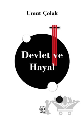 Devlet ve Hayal – Umut Çolak – Luna Yayınları kitap kapağı