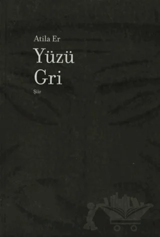 Yüzü Gri – Atila Er – Digraf Şiir kitap kapağı