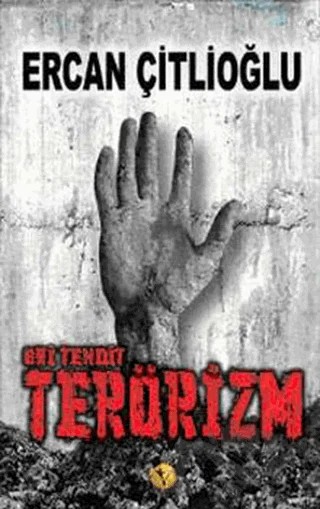 Gri Tehdit Terörizm – Ercan Çitlioğlu – Destek Yayınları kitap kapağı