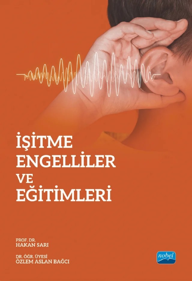 İşitme Engelliler ve Eğitimleri – Özlem Aslan Bağcı, Hakan Sarı – Nobel Akademik Yayıncılık kitap kapağı