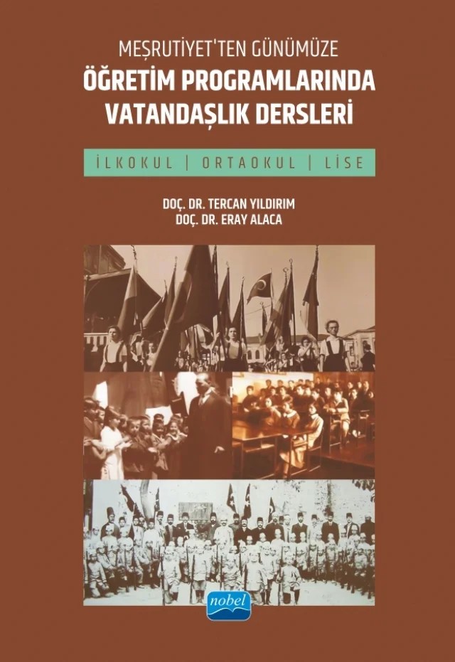 Meşrutiyet’ten Günümüze Öğretim Programlarında Vatandaşlık Dersleri (İlkokul, Ortaokul ve Lise) – Tercan Yıldırım, Eray Alaca – Nobel Akademik Yayıncılık kitap kapağı