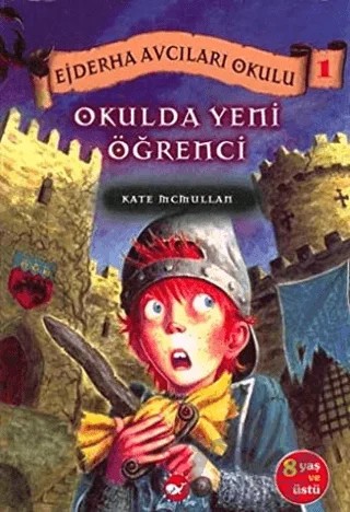 Ejderha Avcıları Okulu 1 : Okulda Yeni Bir Öğrenci – Kate McMullan – Beyaz Balina Yayınları kitap kapağı