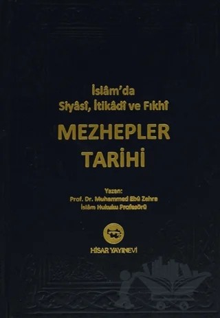 İslam’da Siyasi, İtikadi ve Fıkhi Mezhepler Tarihi (2. Hamur) – Muhammed Ebu Zehra – Hisar Yayınevi kitap kapağı