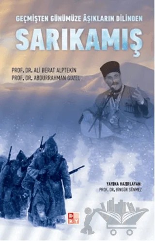 Geçmişten Günümüze Aşıkların Dilinden Sarıkamış – Abdurrahman Güzel, Ali Berat Alptekin – Babıali Kültür Yayıncılığı kitap kapağı