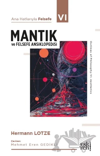 Ana Hatlarıyla Felsefe - VI Mantık ve Felsefe Ansiklopedisi – Hermann Lotze – Eski Yeni Yayınları kitap kapağı