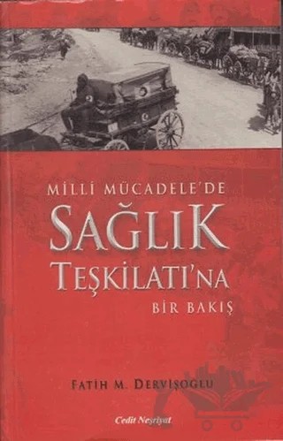 Milli Mücadele'de Sağlık Teşkilatına Bir Bakış – Fatih M. Dervişoğlu – Cedit Neşriyat kitap kapağı
