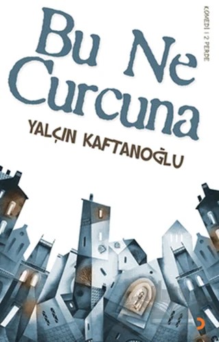 Bu Ne Curcuna – Yalçın Kaftanoğlu – Cinius Yayınları kitap kapağı