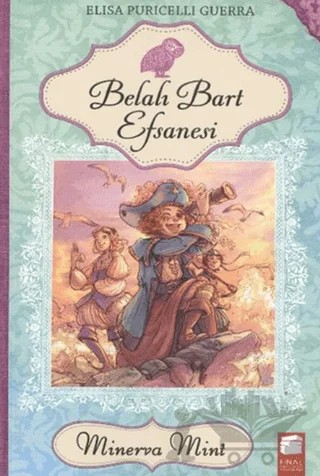 Minerva Mint 3 - Belalı Bart Efsanesi – Elisa Puricelli Guerra – Final Kültür Sanat Yayınları kitap kapağı