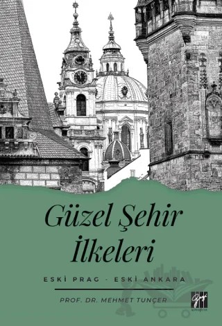 Güzel Şehir İlkeleri – Mehmet Tunçer – Gazi Kitabevi kitap kapağı