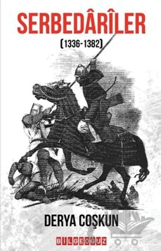 Serbedariler (1336 - 1382) – Derya Coşkun – Bilgeoğuz Yayınları kitap kapağı