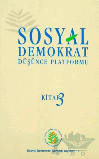 Sosyal Demokrat Düşünce Platformu 3 – Erol Tuncer, Hanife Yurtseven – Sosyal Demokrasi Derneği kitap kapağı
