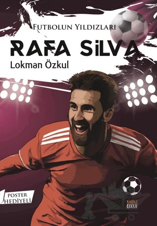 Futbolun Yıldızları Rafa Silva (Poster Hediyeli) – Lokman Özkul – Kabile Çocuk kitap kapağı