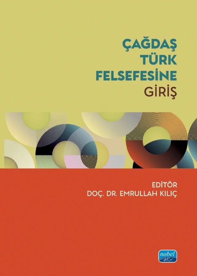 Çağdaş Türk Felsefesine Giriş – Aliye Çınar, Armağan Öztürk, Ayhan Bıçak, Celal Türer, Emrullah Kılıç, Gül Turanlı, Kemal Bakır, Latif Tokat, Metin Becermen, Mustafa Günay, Nihat Durmaz, Ömür Karslı, Süleyman Dönmez, Zübeyir Ovacık – Nobel Akademik Yayıncılık kitap kapağı