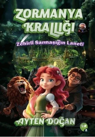 Zormanya Krallığı- Zehirli Sarmaşığın Laneti – Ayten Doğan – X10 Kitap kitap kapağı