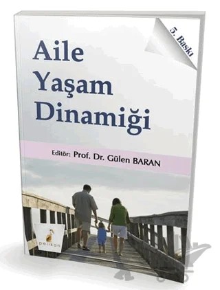 Aile Yaşam Dinamiği – Gülen Baran – Pelikan Tıp Teknik Yayıncılık kitap kapağı