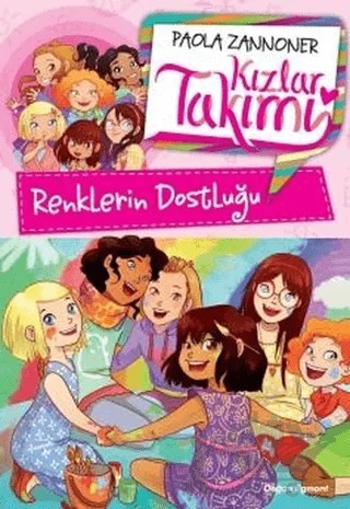 Renklerin Dostluğu - Kızlar Takımı – Paola Zannoner – Doğan Egmont Yayıncılık kitap kapağı